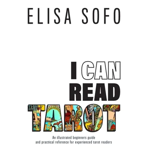 I Can Read Tarot: A beginners guide to reading tarot with tips and suggestions for the visual learner - Paperback