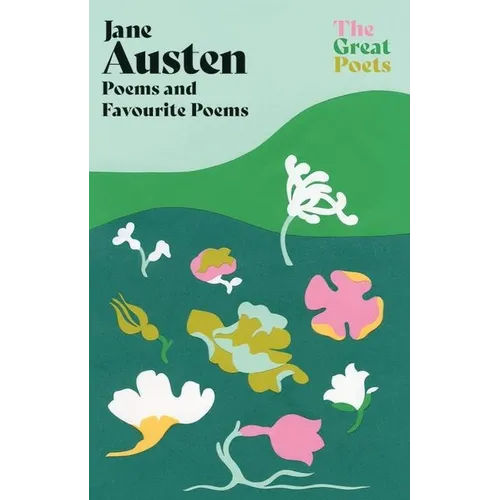 Jane Austen: Poems Both Inspiring and Witty from the Author of 'Pride and Prejudice' and 'Emma' - Paperback