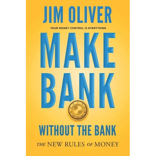 Make Bank Without The Bank: The New Rules of Money - Paperback