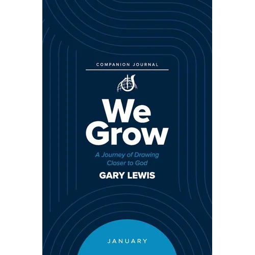 We Grow Companion Journal: A Journey of Drawing Closer to God - January - Paperback