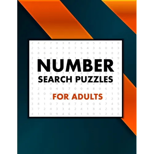 Number Search Puzzles For Adults: Exercice Your Brain with This Challenging Number Search Puzzles Book, Large Print Edition with Solutions - Paperback
