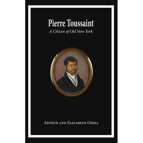 Pierre Toussaint: A Citizen of Old New York - Paperback