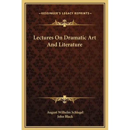 Lectures On Dramatic Art And Literature - Hardcover