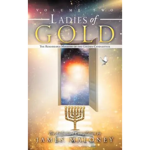 Ladies of Gold, Volume 2: The Remarkable Ministry of the Golden Candlestick - Hardcover