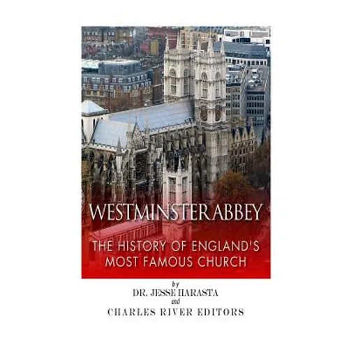 Westminster Abbey: The History of England's Most Famous Church - Paperback