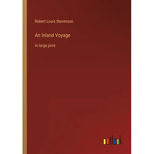 An Inland Voyage: in large print - Paperback