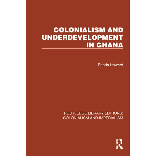 Colonialism and Underdevelopment in Ghana - Paperback