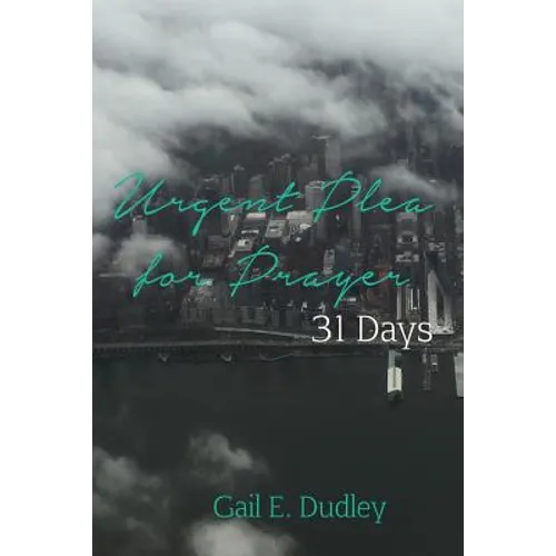 Urgent Plea for Prayer: 31 Day Devotional and Guide - Paperback