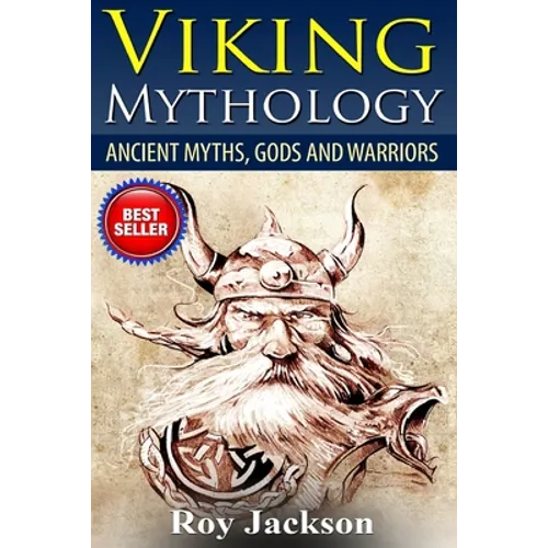 Viking Mythology: Ancient Myths, Gods and Warriors - Paperback