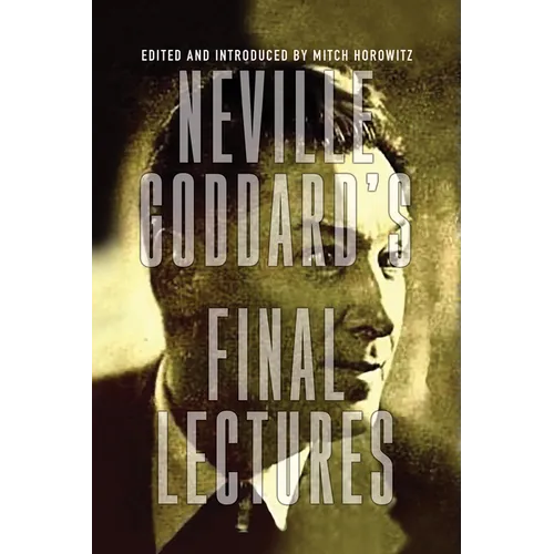 Neville Goddard's Final Lectures - Paperback