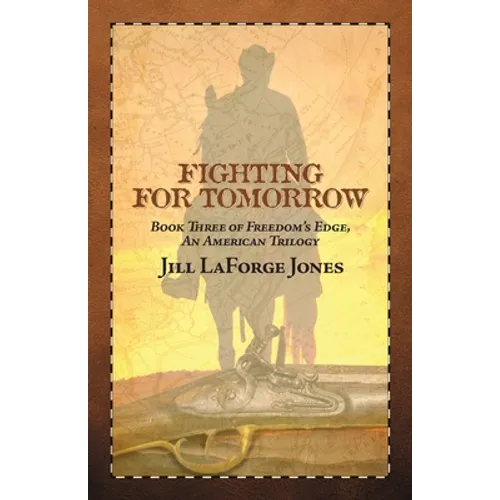 Fighting for Tomorrow: Book Three in the Freedom's Edge Trilogy - Paperback