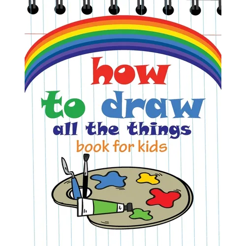 How to Draw All the Things Book for Kids: flower girl books for children, modern art books for kids, flower girl children book "8x10" inches - Paperback
