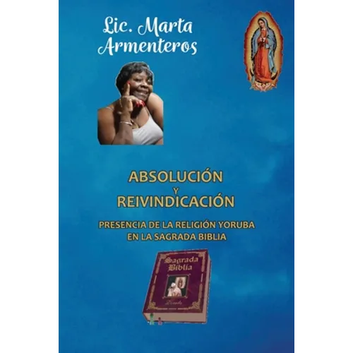 Absolución y reivindicación: Presencia de la Religión Yoruba en la Sagrada Biblia - Paperback