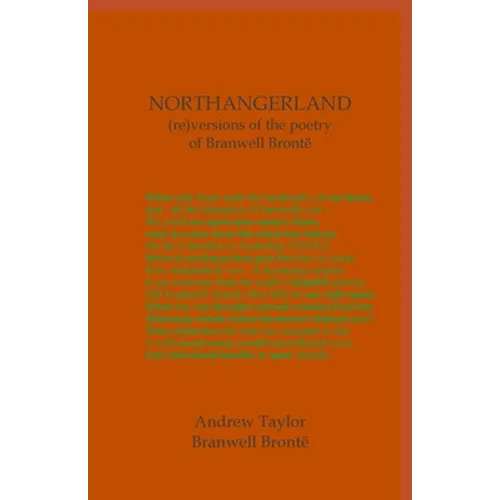 NORTHANGERLAND Re-versioning the poetry of Branwell Brontë - Paperback