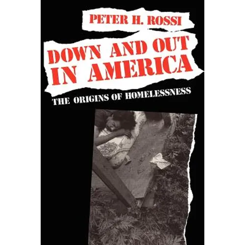 Down and Out in America: The Origins of Homelessness - Paperback