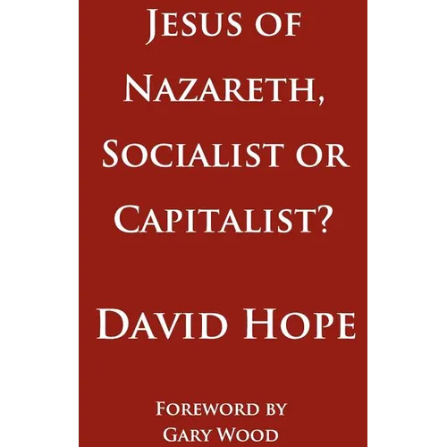 Jesus of Nazareth, Socialist or Capitalist? - Paperback