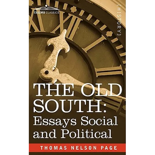 The Old South: Essays Social and Political - Paperback