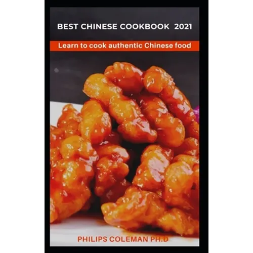 Best Chinese Cookbook 2021: Learn to cook authentic Chinese food - Paperback