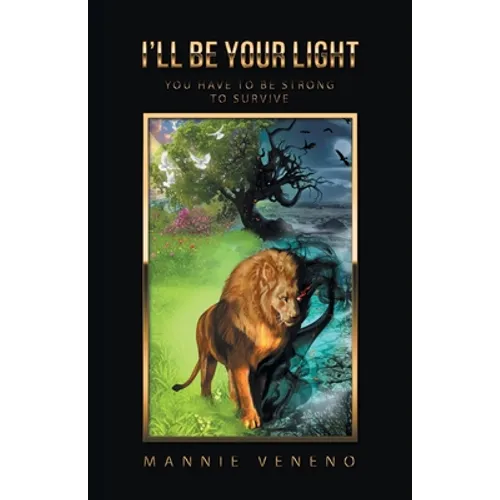 I'Ll Be Your Light: You Have to Be Strong to Survive - Paperback