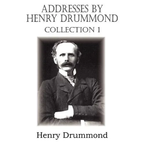 Addresses by Henry Drummond Collection 1 - Paperback