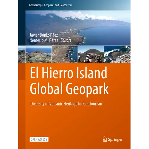 El Hierro Island Global Geopark: Diversity of Volcanic Heritage for Geotourism - Hardcover