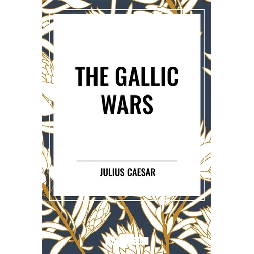 The Gallic Wars - Hardcover