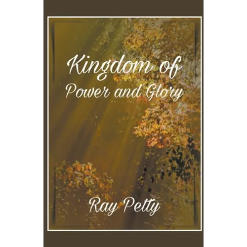 A Kingdom Of Power And Glory - Paperback
