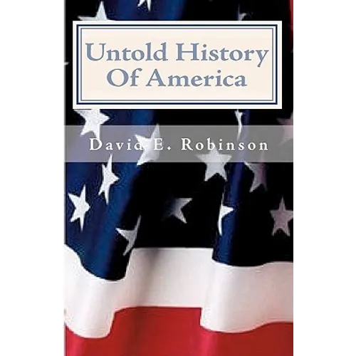 Untold History Of America: Let The Truth Be Told - Paperback