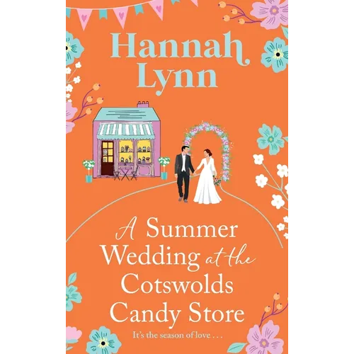 A Summer Wedding at the Cotswolds Candy Store - Hardcover