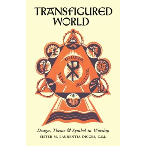 Transfigured World: Design, Theme, and Symbol in Worship - Paperback