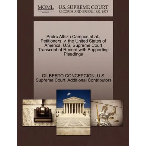 Pedro Albizu Campos et al., Petitioners, V. the United States of America. U.S. Supreme Court Transcript of Record with Supporting Pleadings - Paperback