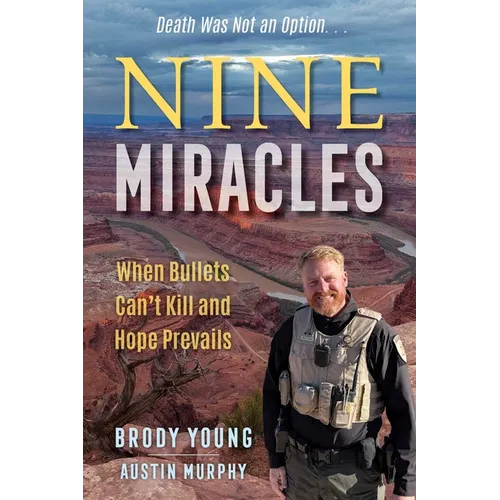 Nine Miracles: When Bullets Can't Kill and Hope Prevails - Hardcover