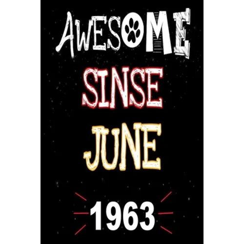 Awesome Since June 1963: A perfect gift at a birthday party for women, men, and dog lovers - 120 pages 6 by 9 inches - Paperback