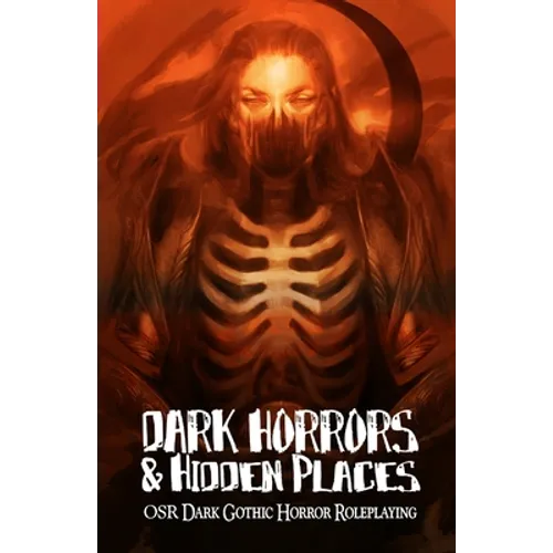 Dark Horrors & Hidden Places: OSR Dark Gothic Roleplaying - Paperback