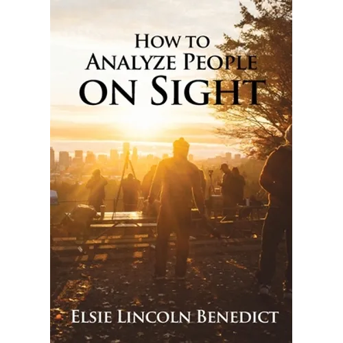 How to Analyze People on Sight: The Science of Human Analysis - Paperback
