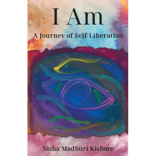 I Am: A Journey of Self-Liberation - Paperback