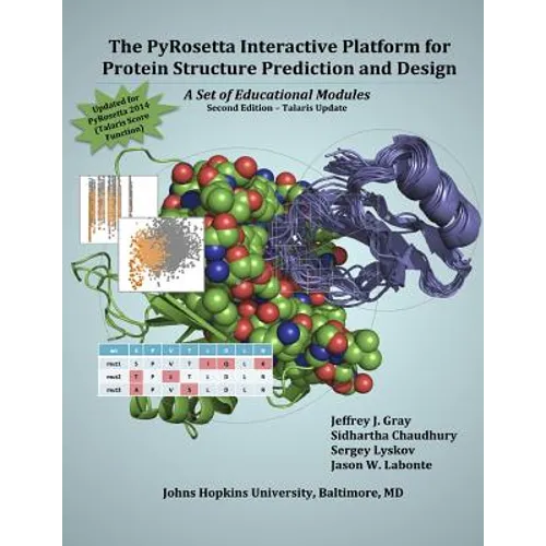 The PyRosetta Interactive Platform for Protein Structure Prediction and Design: A Set of Educational Modules - Paperback