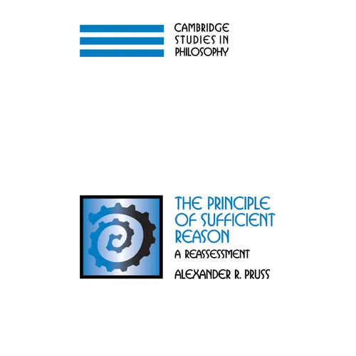 The Principle of Sufficient Reason: A Reassessment - Paperback