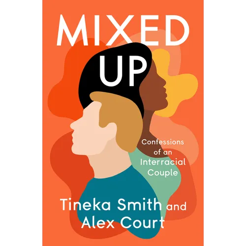 Mixed Up: Confessions of an Interracial Couple - Paperback