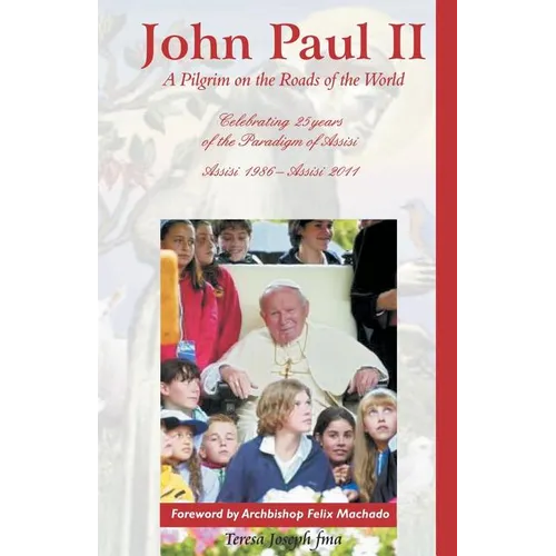 John Paul II: A Pilgrim on the Roads of the World - Paperback