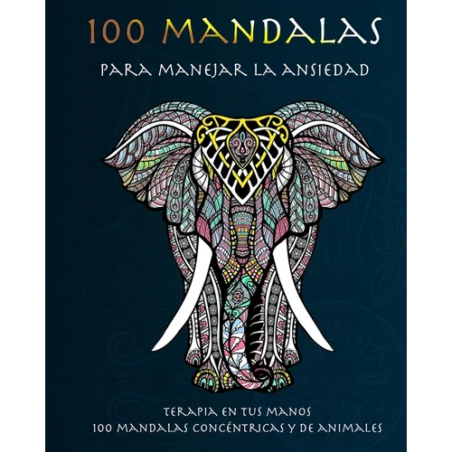 100 mandalas para manejar la ansiedad - Paperback