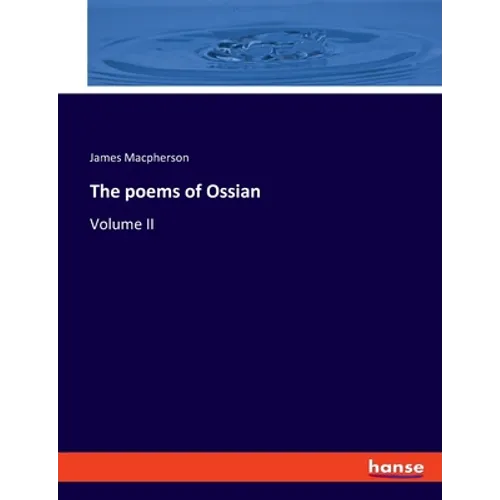 The poems of Ossian: Volume II - Paperback