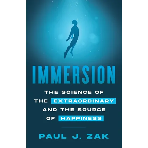 Immersion: The Science of the Extraordinary and the Source of Happiness - Paperback
