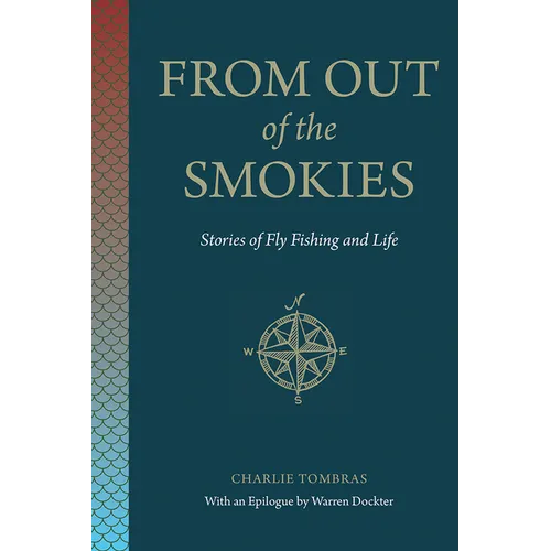 From Out of the Smokies: Stories of Fly Fishing and Life - Paperback