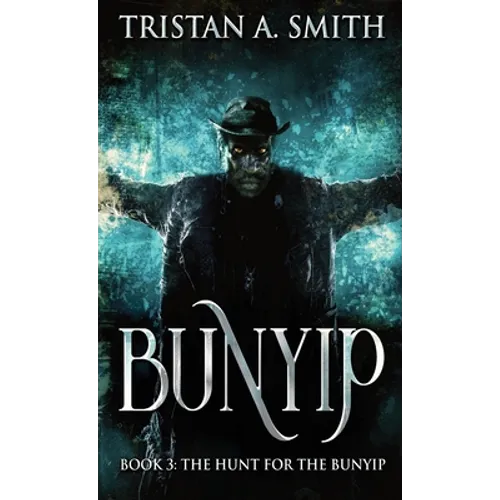 The Hunt For The Bunyip - Hardcover