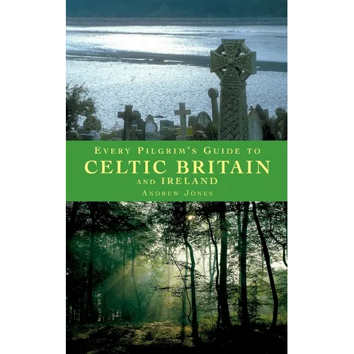 Every Pilgrim's Guide to Celtic Britain and Ireland - Paperback