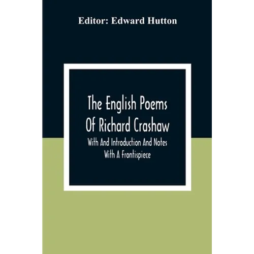 The English Poems Of Richard Crashaw; With And Introduction And Notes; With A Frontispiece - Paperback
