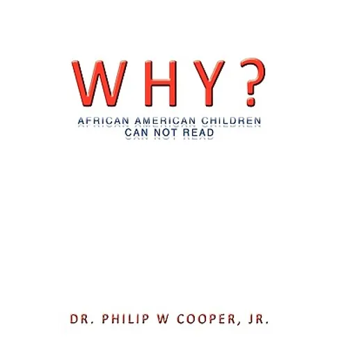 Why?: African American Children Can Not Read - Paperback