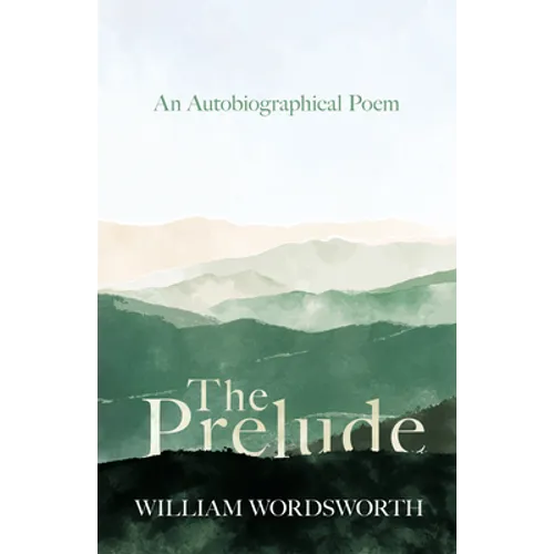 The Prelude - An Autobiographical Poem - Paperback