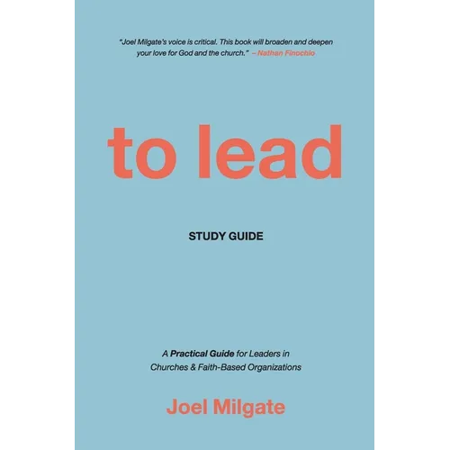 To Lead Study Guide: A Practical Guide for Leaders in Churches & Faith-Based Organizations - Paperback